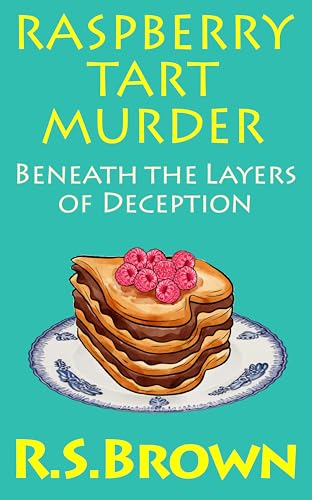 Raspberry Tart Murder: Beneath The Layer Of Deception