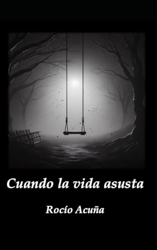 Cuando la vida asusta