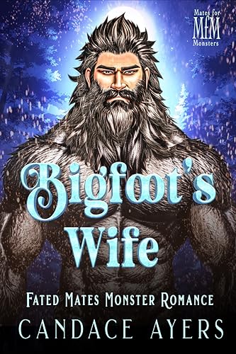 Bigfoot's Wife: Fated Mates Monster Romance
