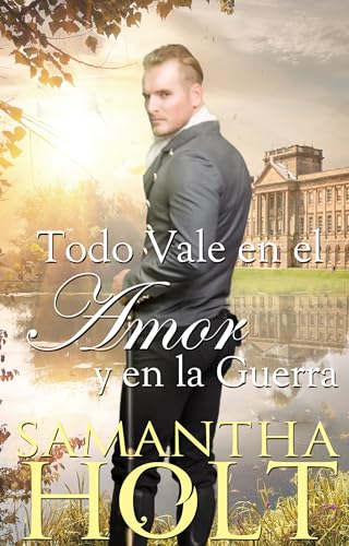 Todo vale en el amor y en la guerra: Una novela romántica de regencia (La Cláusula de la Herencia nº 4)