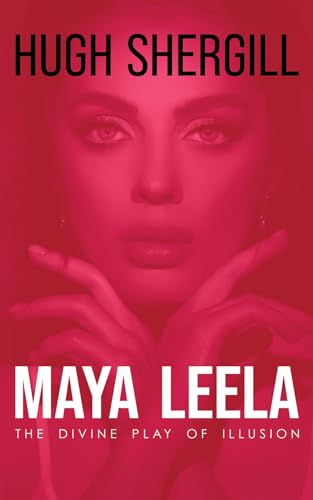 Maya Leela: The Divine Play Of illusion