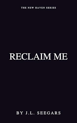 Reclaim Me: The New Haven Series