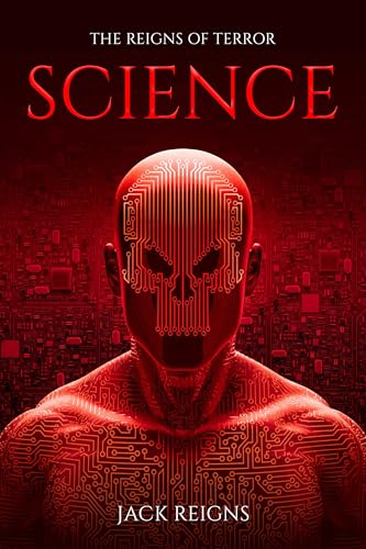 The Reigns of Terror: Science