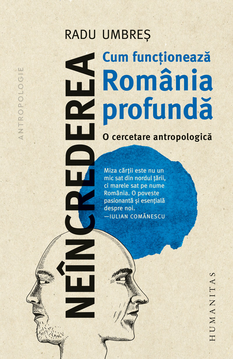 Neîncrederea: Cum funcțíonează România profundă. O cercetare antropologică