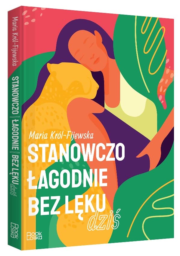 Stanowczo, łagodnie, bez lęku. Dziś