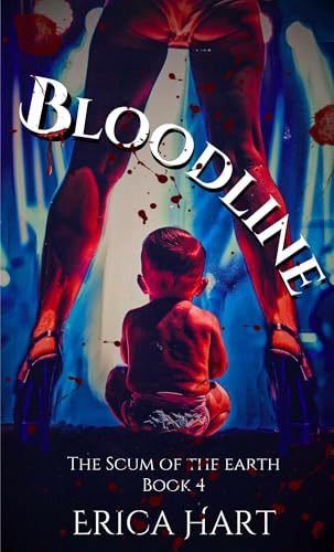 The Scum of The Earth Book 4: Bloodline