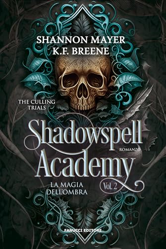 La magia dell'ombra. Shadowspell Academy - The culling trials vol. 2 (Fanucci Editore)