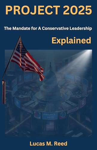 Project 2025: The Mandate for A Conservative Leadership Explained by ...
