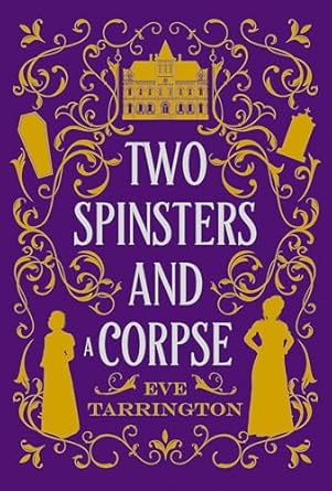 Two Spinsters and a Corpse