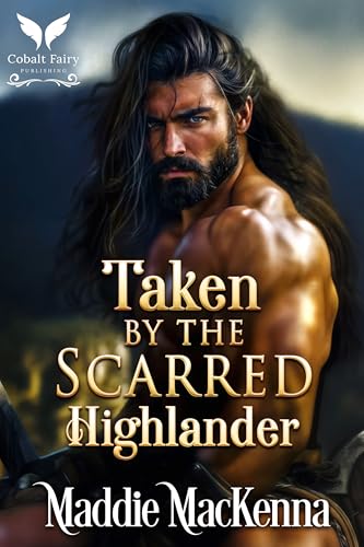 Taken by the Scarred Highlander