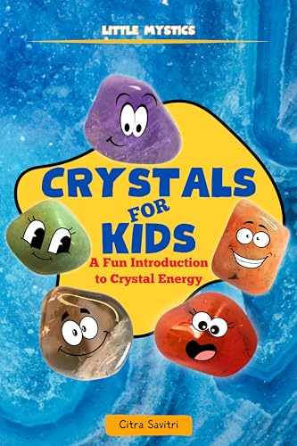 Crystals for Kids: A Fun Introduction to Crystal Energy