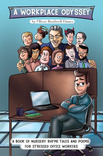 A Workplace Odyssey: A Book of Nursery Rhyme Tales and Poems For Stressed Office Workers