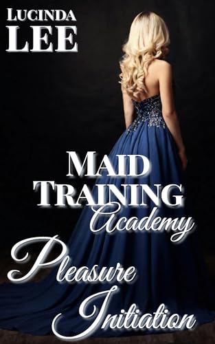 Pleasure Initiation: Maid Training Academy