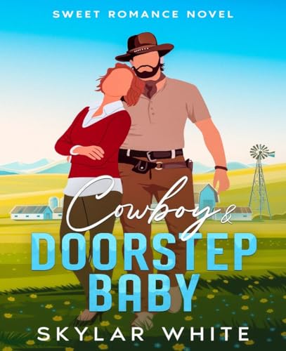 Cowboy & Doorstep Baby: Enemies to lovers, Second Chance, Single Mom Clean Romance.