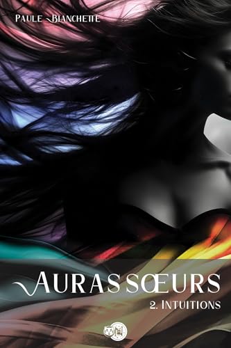 Intuitions: Auras sœurs, T2