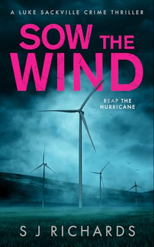 Sow the Wind: An Edge-Of-Your-Seat British Crime Thriller