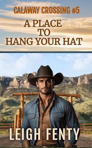 A Place To Hang Your Hat: Calaway Crossing Book 5