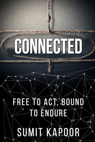 Connected: Free to act, bound to endure