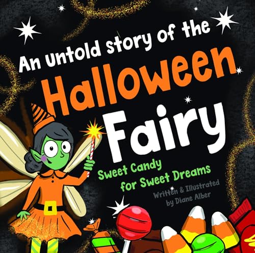 An Untold Story of the Halloween Fairy: Sweet Candy for Sweet Dreams