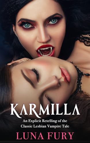Karmilla: An Explicit Retelling of the Classic Lesbian Vampire Tale