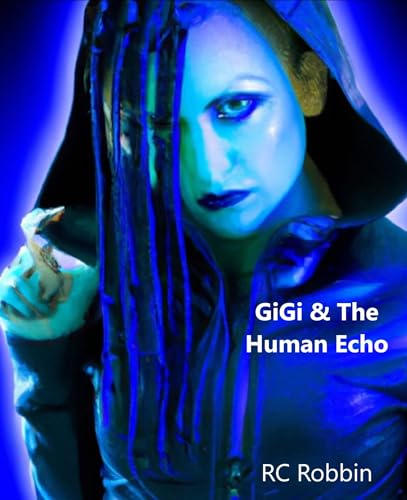 GiGi and The Human Echo