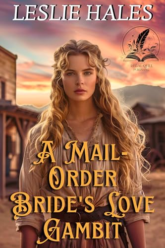 A Mail-Order Bride's Love Gambit: A Historical Western Romance Novel