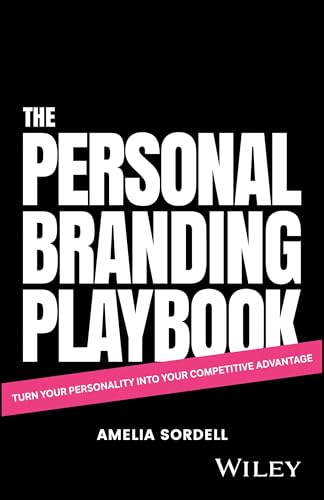 The Personal Branding Playbook: Turn Your Personality Into Your Competitive Advantage