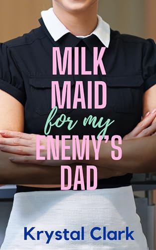 Milk Maid for My Enemy's Dad book cover