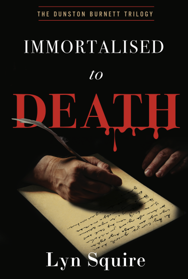 Immortalised to Death: The Dunston Burnett Trilogy