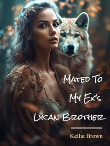 Mated To My Ex's Lycan Brother