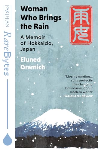 Woman Who Brings the Rain: A Memoir of Hokkaido, Japan