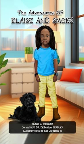 The Adventures of Blaise and Smoke by Blaise A. Bradley | Goodreads
