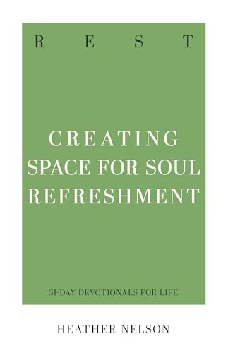 Rest: Creating Space for Soul Refreshment