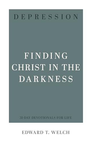 Depression: Finding Christ in the Darkness