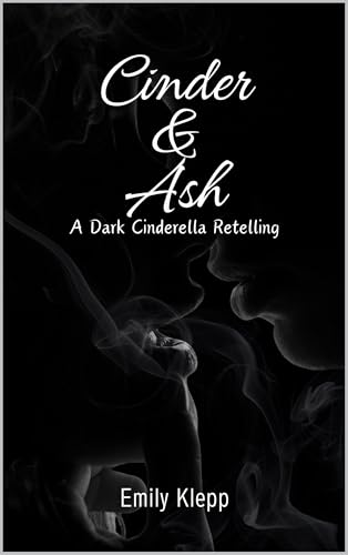 Cinder & Ash: A Dark Cinderella Retelling