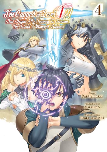 I’m Capped at Level 1?! Thus Begins My Journey to Become the World’s Strongest Badass! (Manga) Volume 4