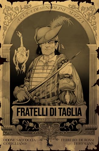 FRATELLI DI TAGLIA: Storie apocrife dal Regno di Taglia e oltreconfine