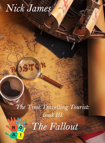 The Time Travelling Tourist: The Fallout : Book III