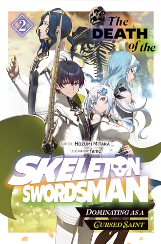 The Death of the Skeleton Swordsman: Dominating as a Cursed Saint Volume 2