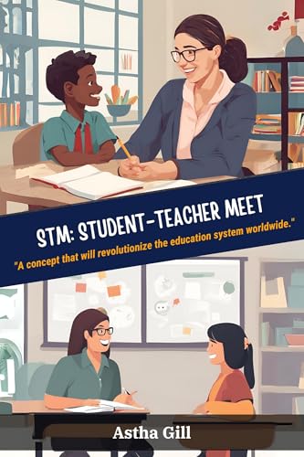 STM: Student-Teacher Meet: A concept that will revolutionize the education system worldwide