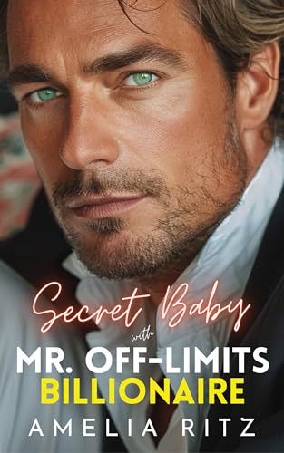 Secret Baby with Mr. Off-Limits Billionaire