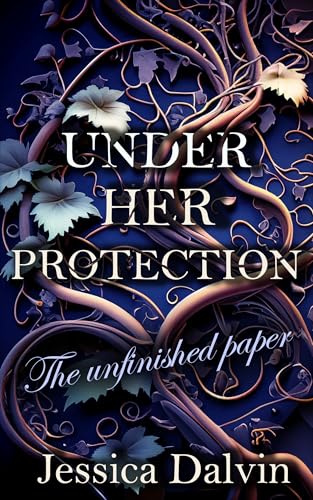 Under Her Protection - The Unfinished Paper