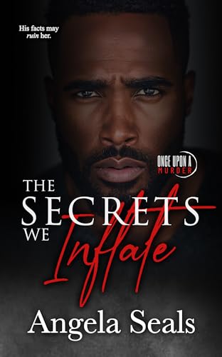 The Secrets We Inflate: Once Upon a Murder Book 2