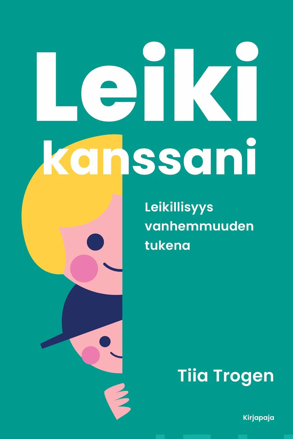 Leiki kanssani - Leikillisyys vanhemmuuden tukena
