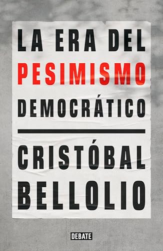 La era del pesimismo democrático