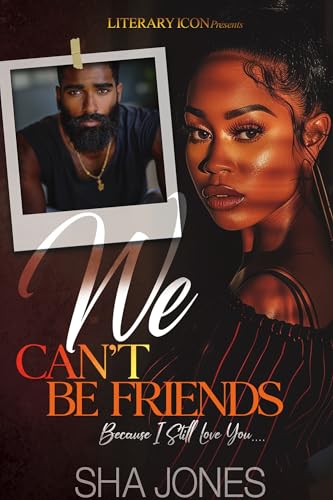 We Can't Be Friends: Because I Still Love You