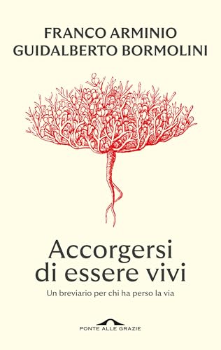 Accorgersi di essere vivi: Un breviario per chi ha perso la via