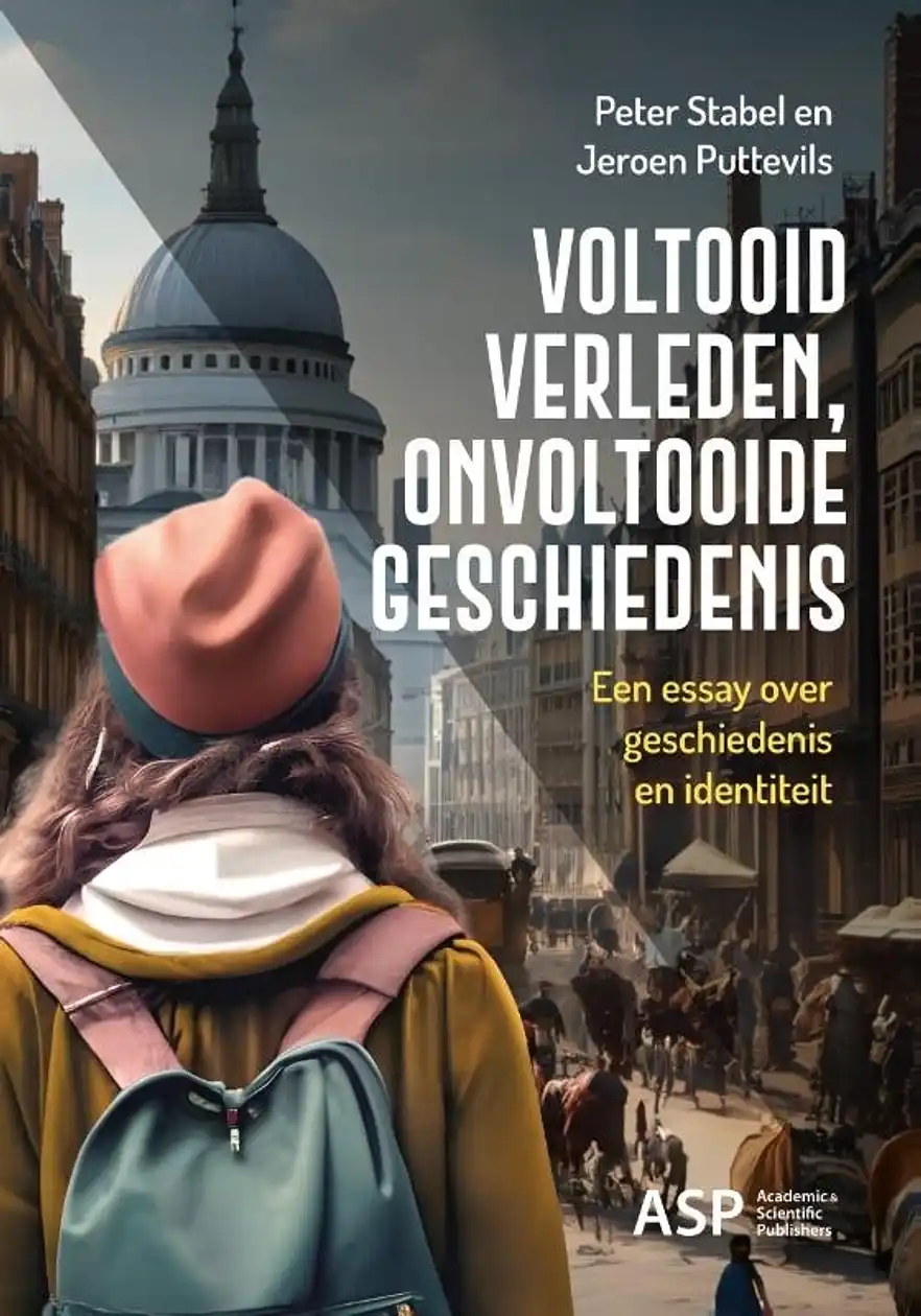 Voltooid verleden, onvoltooide geschiedenis: Een essay over geschiedenis en identiteit