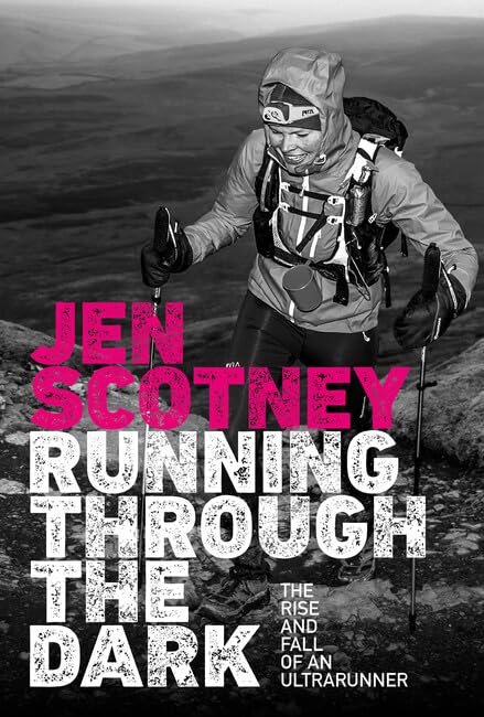 Running Through the Dark: The rise and fall of an ultrarunner