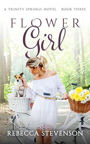 Flower Girl: A Trinity Springs Novel: Book Three